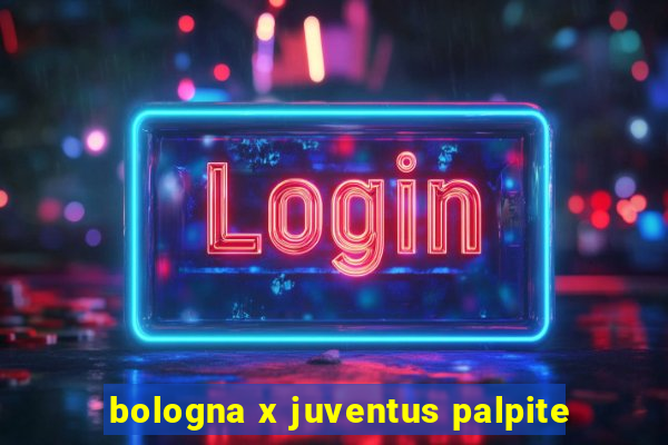 bologna x juventus palpite